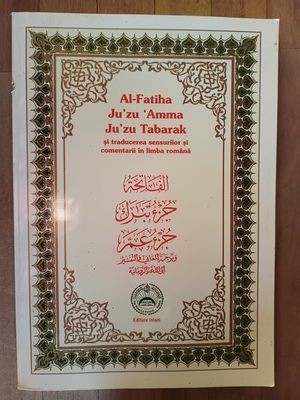 Ju&amp;#039;zu &amp;#039;Amma. Ju&amp;#039;zu Tabarak- Al-Fatiha Traducerea Sensurilor si Comentarii foto