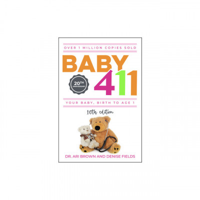 Baby 411: Your Baby, Birth to Age 1! Everything You Wanted to Know But Were Afraid to Ask about Your Newborn: Breastfeeding, Wea foto