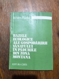 Bazele ecologice ale gospodaririi vanatului in padurile din zona montana