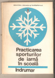 Practicarea sporturilor de iarna in scoala-Indrumar