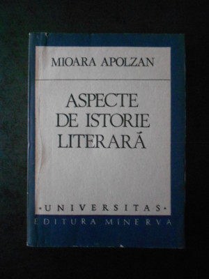 MIOARA APOLZAN - ASPECTE DE ISTORIE LITERARA foto
