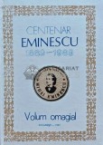 Centenar Eminescu 1889-1989, Volum Omagial, 1989, Editura Bucuresti, 250 pagini, Coperta Cartonata, Stare Foarte Buna