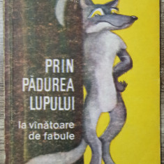 Prin padurea lupului - George Niculescu-Mizil// ilustratii Gabriel Kazinczy