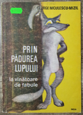 Prin padurea lupului - George Niculescu-Mizil// ilustratii Gabriel Kazinczy foto