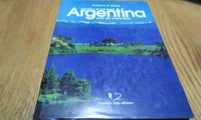 ARGENTINA Country of Wonders - Album Foto - Frederico B. Kirbus - 1996, 158p. foto