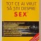 TOT CE AI VRUT SA STII DESPRE SEX DAR TI - A FOST TEAMA SA INTREBI de DR. DAVID REUBEN , 1999