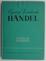 Georg Friedrich Handel. Viata in imagini foto