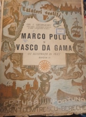 MINUNATA CALATORIE A LUI MARCO POLO DUPA VESTITA CARTE A MINUNILOR LUMII...CU ILUSTRATII IN TEXT 1942 foto