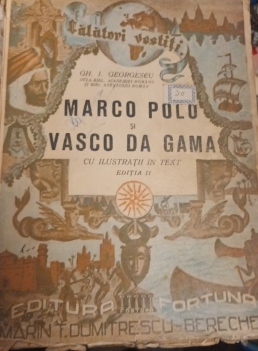 MINUNATA CALATORIE A LUI MARCO POLO DUPA VESTITA CARTE A MINUNILOR LUMII...CU ILUSTRATII IN TEXT 1942