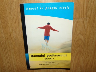 TINERII IN PRAGUL VIETII.MANUALUL PROFESORULUI VOL.2 foto