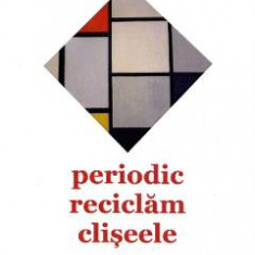 Periodic reciclam cliseele - Ofelia Prodan