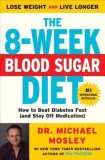 The 8-Week Blood Sugar Diet: How to Beat Diabetes Fast (and Stay Off Medication)