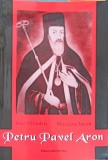 Petru Pavel Aron - Ioan Chindris, Niculina Iacob (2007) Astra, Crestinism, Carte Religioasa, Romana, 476 pagini
