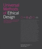 Universal Methods of Ethical Design: 100 Ways to Become More Ethically Aware, Responsible, and Active in Your Design Work