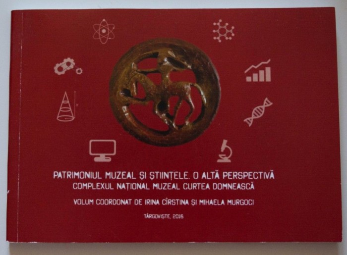 Patrimoniul muzeal și științele, o altă perspectivă (Curtea Domnească, T&acirc;rgovișt