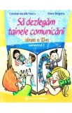 Sa dezlegam tainele comunicarii - Clasa 2. Semestrul 2 (I) - Carmen Iordachescu, Dana Dogaru