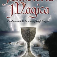 Mysteria Magica: Fundamental Techniques of High Magick