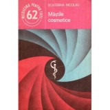 Ecaterina Nicolau - Mastile cosmetice - 119416