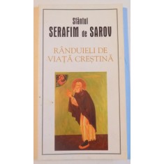 RANDUIELI DE VIATA CRESTINA de SFANTUL SERAFIM SAROV, 2007