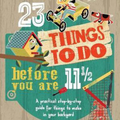 23 Things to do Before you are 11 1/2 | Mike Warren