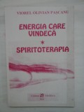 ENERGIA CARE VINDECA - SPIRITOTERAPIA - VIOREL OLIVIAN PASCANU