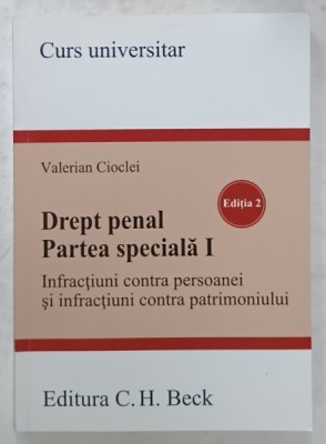 DREPT PENAL , PARTEA SPECIALA I , INFRACTIUNI CONTRA PERSOANEI ...CONTRA PATRIMONIULUI de VALERIAN CIOCLEI , CURS UNIVERSITAR , 2017 foto