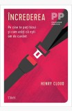 Cumpara ieftin &Icirc;ncrederea. Pe cine te poți bizui și cum arăți că ești om de cuv&acirc;nt - Henry Cloud
