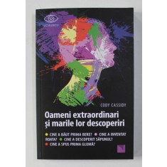 OAMENI EXTRAORDINARI SI MARILE LOR DESCOPERIRI de CODY CASSIDY , 2021