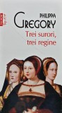 Trei surori, trei regine - 2021 - Philippa Gregory (@H98)