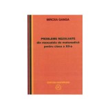 Matematica, Culegere de probleme rezolvate din Manualul pentru clasa 12-a - Mircea Ganga