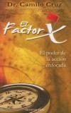 El Factor X: El Poder de la Accion Enfocada