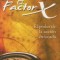 El Factor X: El Poder de la Accion Enfocada