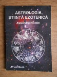 Alexandru Nicolici - Astrologia, stiinta ezoterica (Astrolog, 1999) astrologie astrologiei astrologica horoscop zodiac astre cer si destin esoterica