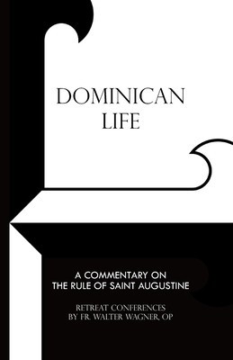 Dominican Life: A Commentary on the Rule of Saint Augustine foto