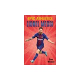 Epic Athletes: Lionel Messi