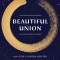 Beautiful Union: How God&#039;s Vision for Sex Points Us to the Good, Unlocks the True, and (Sort Of) Explains Everything
