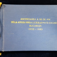 ANIVERSAREA A 50 DE ANI DE LA ABSOLVIREA LICEULUI MATEI BASARAB, BUCURESTI, 1933-1983
