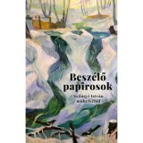 Besz&eacute;lő papirosok - Levelek &eacute;s m&aacute;s dokumentumok Szil&aacute;gyi Istv&aacute;n műhely&eacute;ből - Szil&aacute;gyi Istv&aacute;n