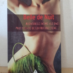 Belle De Nuit - Aventurile Intime ale unei Prostituate de Lux Bucurestene