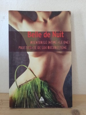Belle De Nuit - Aventurile Intime ale unei Prostituate de Lux Bucurestene foto