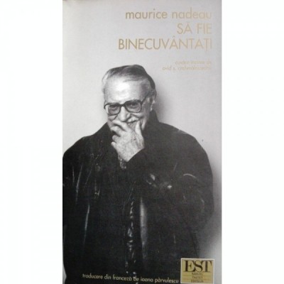 SA FIE BINECUVANTATI - MAURICE NADEAU foto