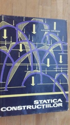 Statica constructiilor- Alexandru Gheorghiu foto