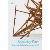 Ki szavatol a lady biztons&aacute;g&aacute;&eacute;rt? - Esterh&aacute;zy P&eacute;ter