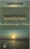 Poemele Deltei - Rodion Valentin Talpalaru - Autograf &amp; DEDICATIE - Roman - Opera Magna - Iasi - 2012