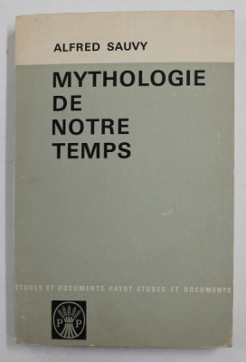MYTHOLOGIE DE NOTRE TEMPS par ALFRED SAUVY , 1967 foto