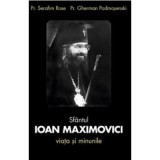 Sfantul Ioan Maximovici, Viata si minunile - Serafim Rose, Gherman Podmosenski