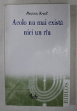 ACOLO NU MAI EXISTA NICI UN RAU de HANNA KRALL , 2002
