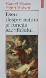 Eseu despre natura si functia sacrificiului - Marcel Mauss, Henri Hubert