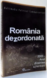 ROMANIA DEZORDONATA , 2003 - ANUL DINAINTEA SCHIMBARII