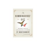 The Hummingbirds' Gift: Wonder, Beauty, and Renewal on Wings
